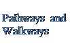 Подпись: Pathways and Walkways