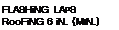 Подпись: FLASHiNG LAPS RooFiNG 6 iN. (MIN.)