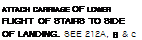 Подпись: ATTACH CARRIAGE OF LOWER FLIGHT OF STAIRS TO SIDE OF LANDiNG. SEE 212A, В & c