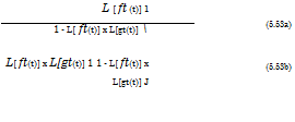 Подпись: L [ ft (t)] 1 (5.53a) 1 - L[ ft(t)] x L[gt(t)]  L[ ft(t)] x L[gt(t)] 1 1 - L[ ft(t)] x L[gt(t)] J (5.53b) 